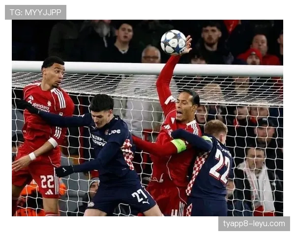 范戴克领衔利物浦强势复苏，欧冠赛场表现值得期待